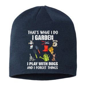 Thats What I Do I Garden I Play With Dogs And I Forget Sustainable Beanie