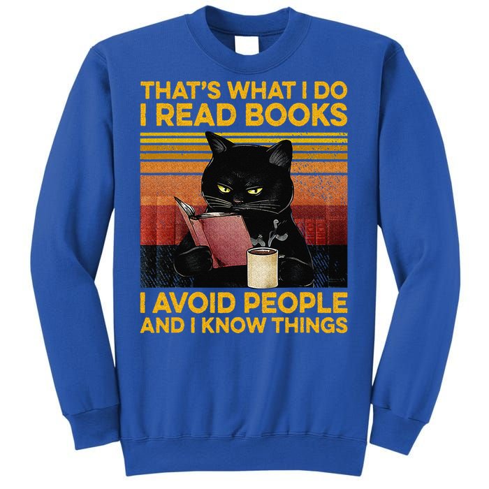 That's What I Do I Read Books I Avoid People I Know Things Sweatshirt