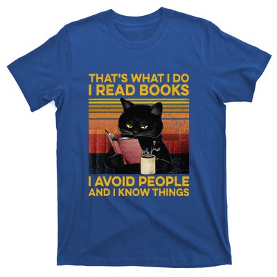 That's What I Do I Read Books I Avoid People I Know Things T-Shirt