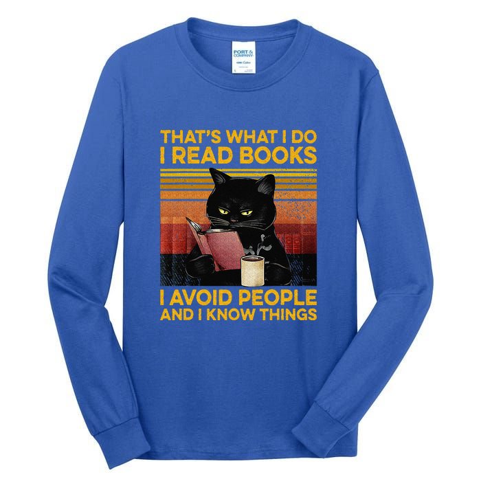 That's What I Do I Read Books I Avoid People I Know Things Tall Long Sleeve T-Shirt