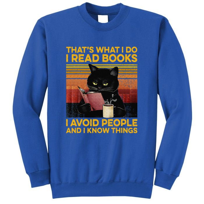 That's What I Do I Read Books I Avoid People I Know Things Tall Sweatshirt