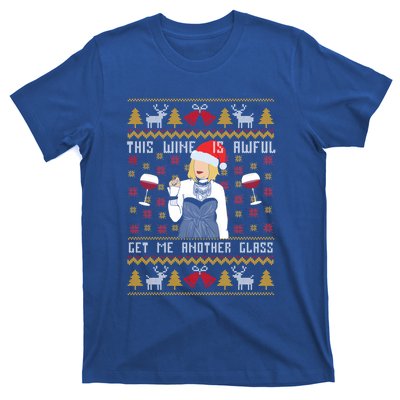 This Wine Is Awful Get Me Another Glass Ugly Christmas Cool Gift T-Shirt