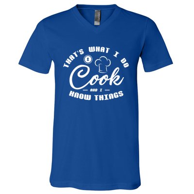 Thats What I Do Cook And I Know Things Funny Gift Sous Chef Gift V-Neck T-Shirt