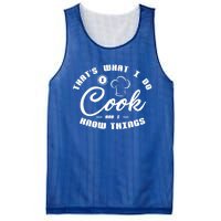 Thats What I Do Cook And I Know Things Funny Gift Sous Chef Gift Mesh Reversible Basketball Jersey Tank