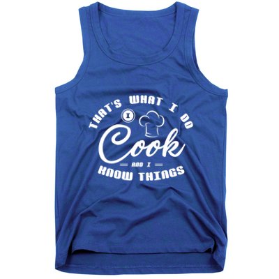 Thats What I Do Cook And I Know Things Funny Gift Sous Chef Gift Tank Top