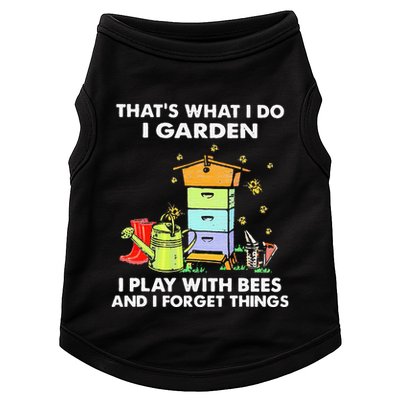 ThatS What I Do I Garden I Play With Bees & I Forget Things Doggie Tank
