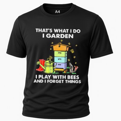 ThatS What I Do I Garden I Play With Bees & I Forget Things Performance Shirt