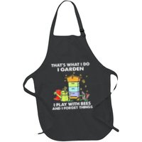 ThatS What I Do I Garden I Play With Bees & I Forget Things Apron