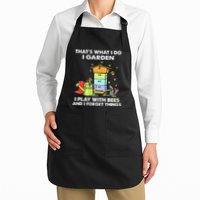 ThatS What I Do I Garden I Play With Bees & I Forget Things Apron