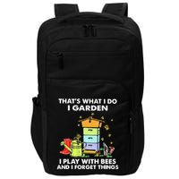 ThatS What I Do I Garden I Play With Bees & I Forget Things Impact Tech Backpack