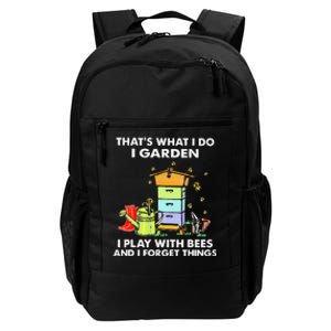 ThatS What I Do I Garden I Play With Bees & I Forget Things Daily Commute Backpack