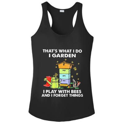 ThatS What I Do I Garden I Play With Bees & I Forget Things Ladies PosiCharge Competitor Racerback Tank