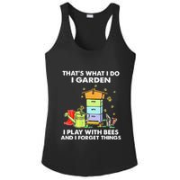 ThatS What I Do I Garden I Play With Bees & I Forget Things Ladies PosiCharge Competitor Racerback Tank