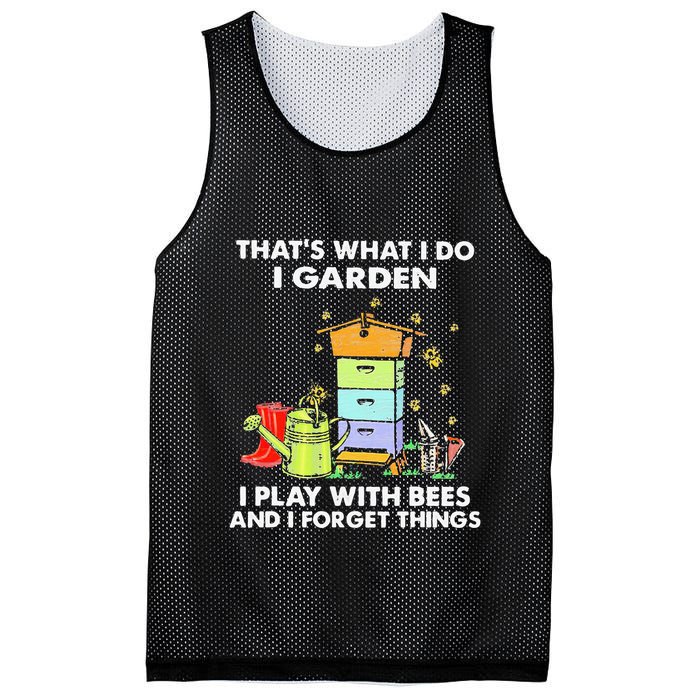 ThatS What I Do I Garden I Play With Bees & I Forget Things Mesh Reversible Basketball Jersey Tank
