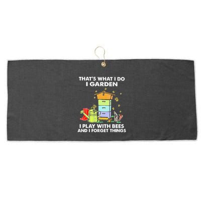 ThatS What I Do I Garden I Play With Bees & I Forget Things Large Microfiber Waffle Golf Towel