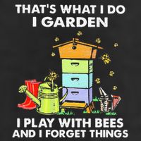 ThatS What I Do I Garden I Play With Bees & I Forget Things 25L Jumbo Tote
