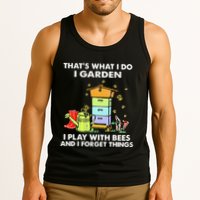 ThatS What I Do I Garden I Play With Bees & I Forget Things Tank Top