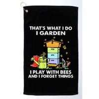 ThatS What I Do I Garden I Play With Bees & I Forget Things Golf Towel