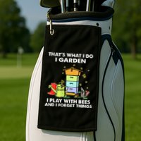 ThatS What I Do I Garden I Play With Bees & I Forget Things Golf Towel