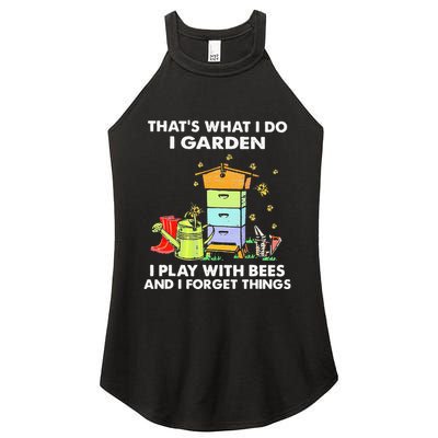 ThatS What I Do I Garden I Play With Bees & I Forget Things Women's Perfect Tri Rocker Tank