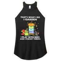 ThatS What I Do I Garden I Play With Bees & I Forget Things Women's Perfect Tri Rocker Tank