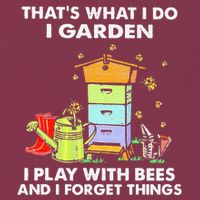 ThatS What I Do I Garden I Play With Bees & I Forget Things 16oz Travel Tumbler