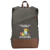 ThatS What I Do I Garden I Play With Bees & I Forget Things Cotton Canvas Backpack