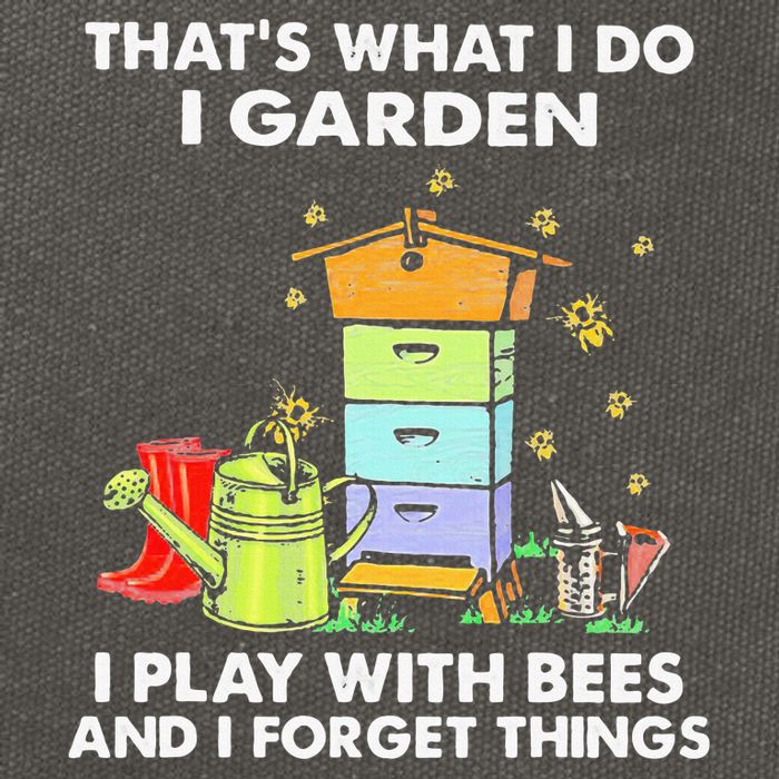 ThatS What I Do I Garden I Play With Bees & I Forget Things Cotton Canvas Backpack