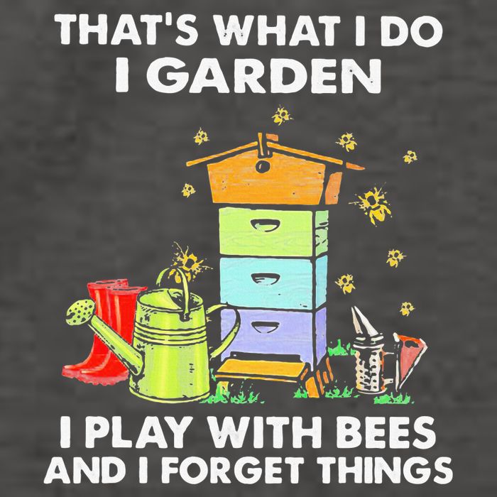 ThatS What I Do I Garden I Play With Bees & I Forget Things Vector Backpack