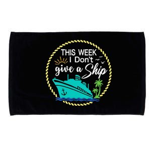 This Week I Don't Give A Ship Cruise Vacation Trip Matching Microfiber Hand Towel