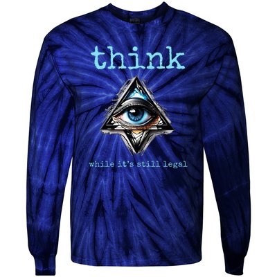 Think While ItS Still Legal Anti Woke Conservative Tie-Dye Long Sleeve Shirt