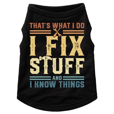That's What I Do I Fix Stuff And I Know Things Retro Vintage Doggie Tank