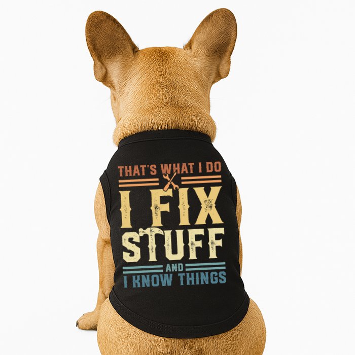 That's What I Do I Fix Stuff And I Know Things Retro Vintage Doggie Tank