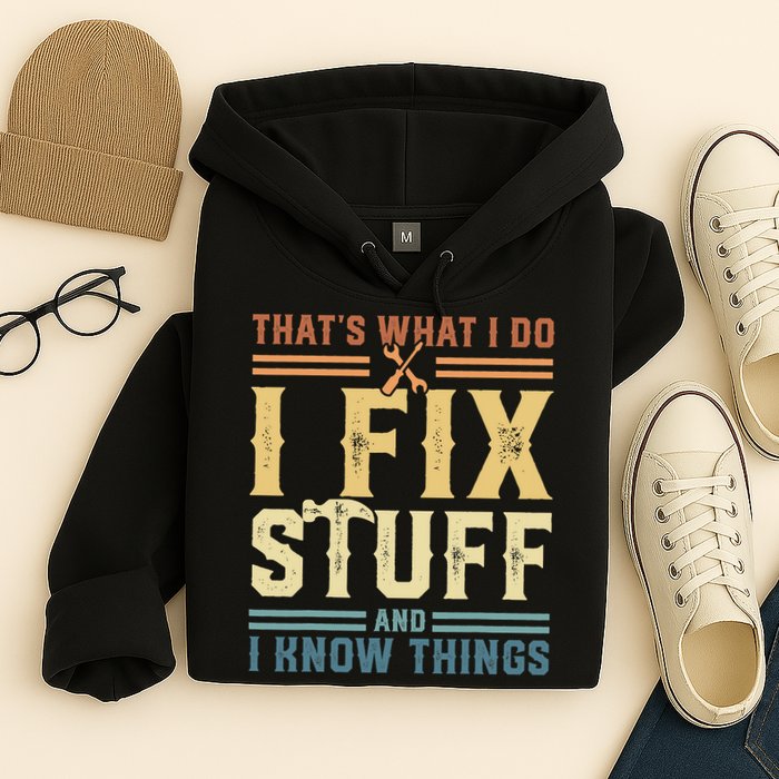 That's What I Do I Fix Stuff And I Know Things Retro Vintage Hoodie