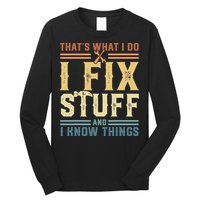 That's What I Do I Fix Stuff And I Know Things Retro Vintage Long Sleeve Shirt