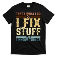 That's What I Do I Fix Stuff And I Know Things Retro Vintage T-Shirt