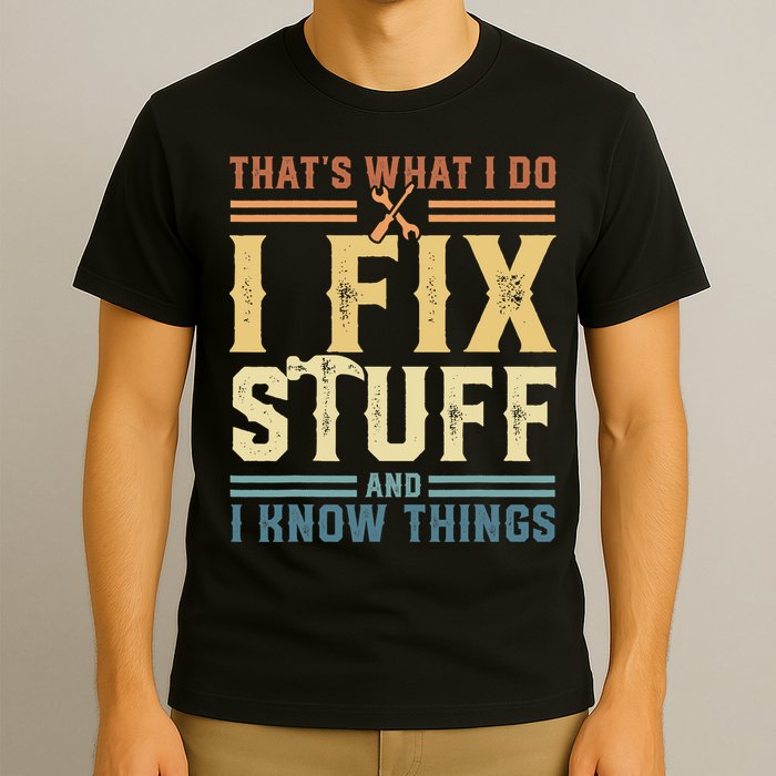That's What I Do I Fix Stuff And I Know Things Retro Vintage T-Shirt