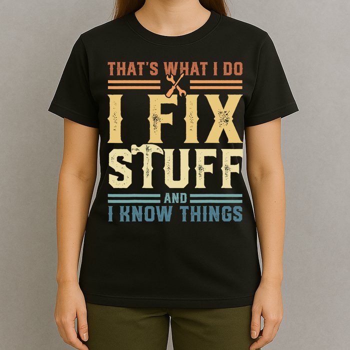 That's What I Do I Fix Stuff And I Know Things Retro Vintage T-Shirt