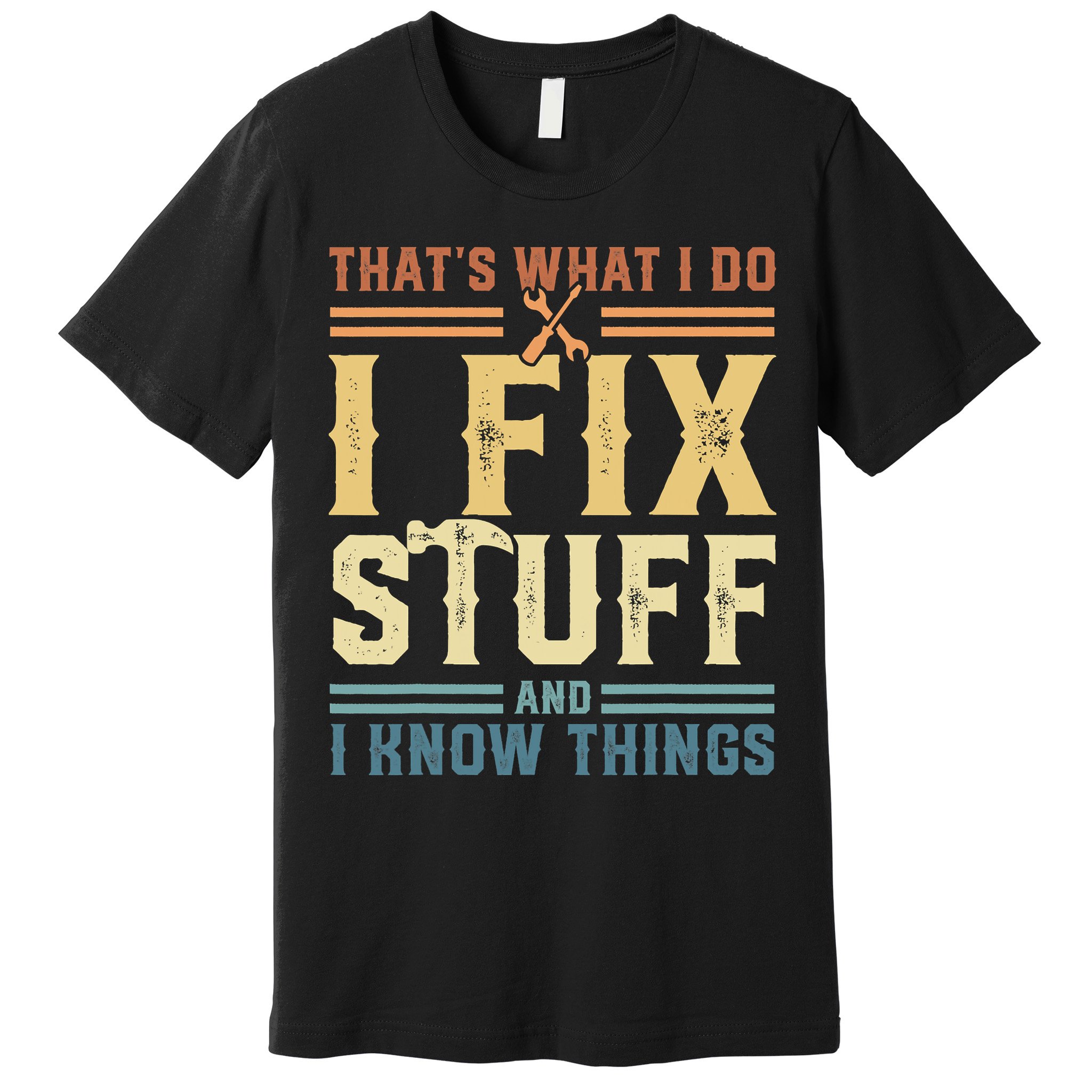 That's What I Do I Fix Stuff And I Know Things Retro Vintage Premium T-Shirt
