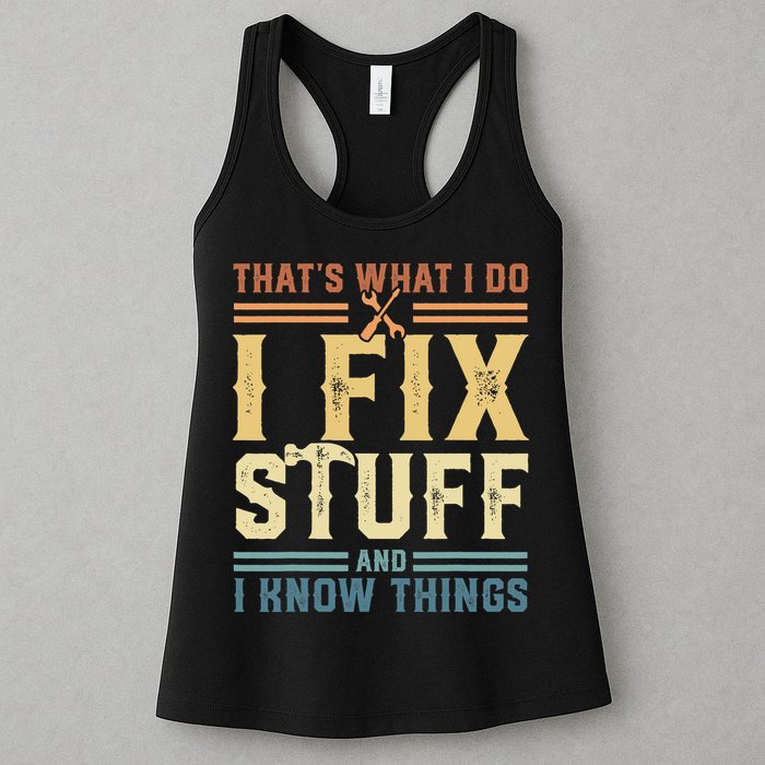 That's What I Do I Fix Stuff And I Know Things Retro Vintage Womens Tank Top