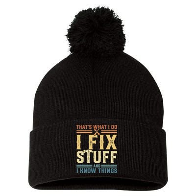 That's What I Do I Fix Stuff And I Know Things Retro Vintage Pom Pom 12in Knit Beanie