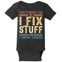 That's What I Do I Fix Stuff And I Know Things Retro Vintage Baby Bodysuit