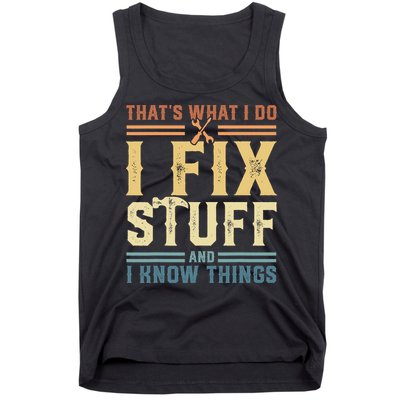 That's What I Do I Fix Stuff And I Know Things Retro Vintage Tank Top
