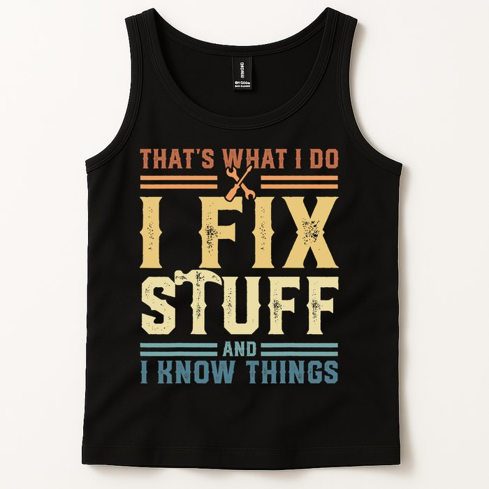 That's What I Do I Fix Stuff And I Know Things Retro Vintage Tank Top