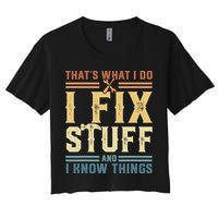 That's What I Do I Fix Stuff And I Know Things Retro Vintage Crop Top