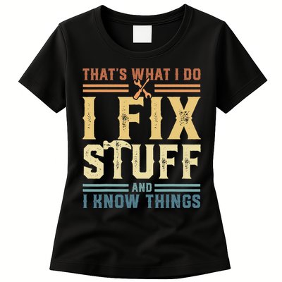 That's What I Do I Fix Stuff And I Know Things Retro Vintage Womens T-Shirt