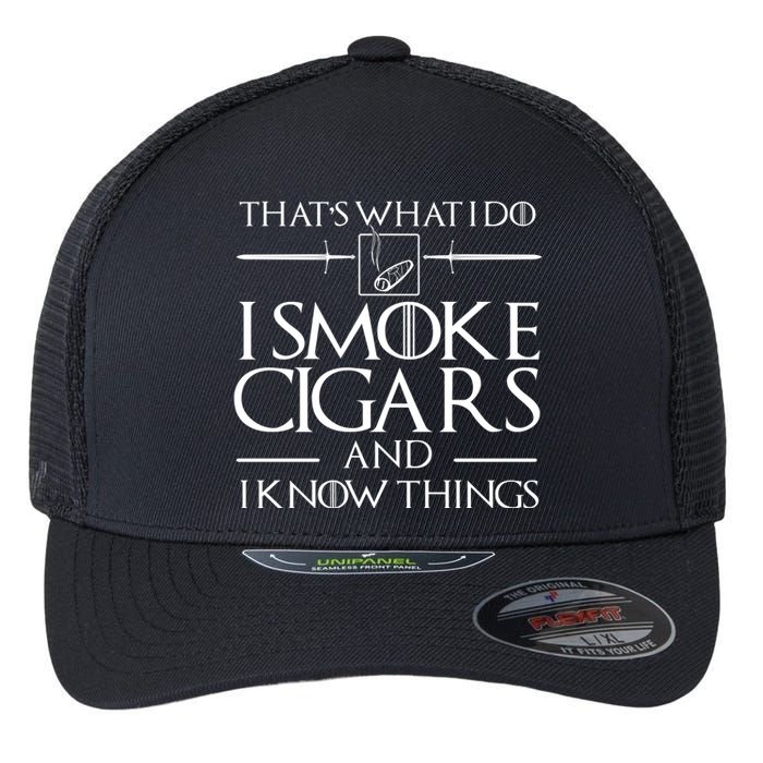 ThatS What I Do I Smoke Cigars And I Know Things Flexfit Unipanel Trucker Cap