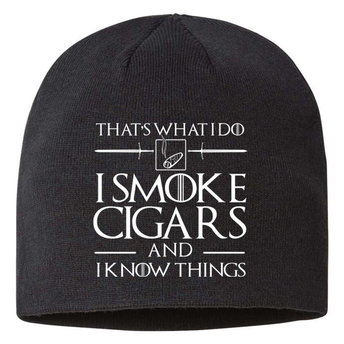 ThatS What I Do I Smoke Cigars And I Know Things Sustainable Beanie