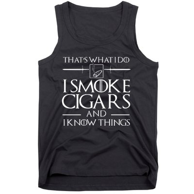 ThatS What I Do I Smoke Cigars And I Know Things Tank Top