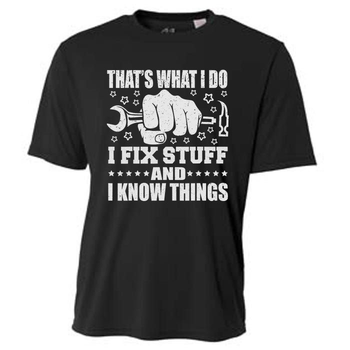 That's What I Do I Fix Stuff And I Know Things Man Cooling Performance Crew T-Shirt